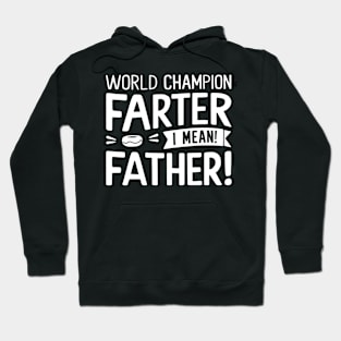 World Champion Farter I Mean Father Funny Dad Hoodie